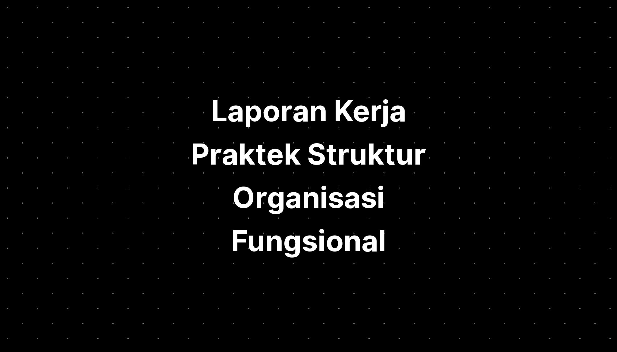 Laporan Kerja Praktek Struktur Organisasi Adalah Jurnal Pengabdian - Riset